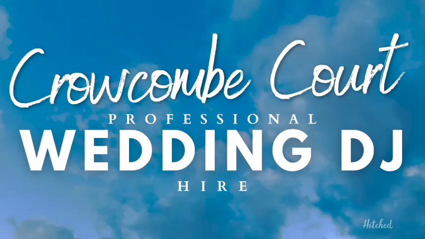 Crowcombe Court Wedding DJ Hire